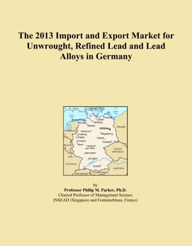 The 2013 Import and Export Market for Unwrought, Refined Lead and Lead Alloys in Germany