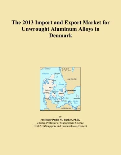 The 2013 Import and Export Market for Unwrought Aluminum Alloys in Denmark