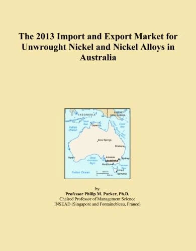 The 2013 Import and Export Market for Unwrought Nickel and Nickel Alloys in Australia
