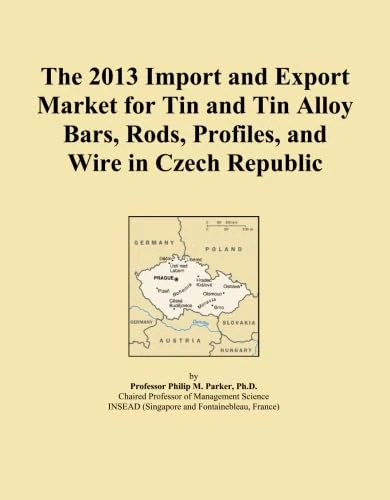 The 2013 Import and Export Market for Tin and Tin Alloy Bars, Rods, Profiles, and Wire in Czech Republic