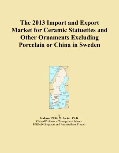 The 2013 Import and Export Market for Ceramic Statuettes and Other Ornaments Excluding Porcelain or China in Sweden