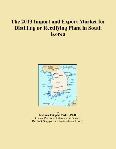 The 2013 Import and Export Market for Distilling or Rectifying Plant in South Korea