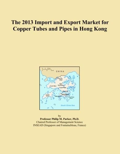 The 2013 Import and Export Market for Copper Tubes and Pipes in Hong Kong