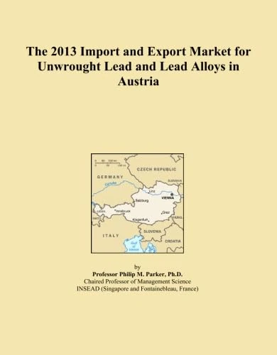 2013 Austria Unwrought Lead & Lead Alloys Import Export Market