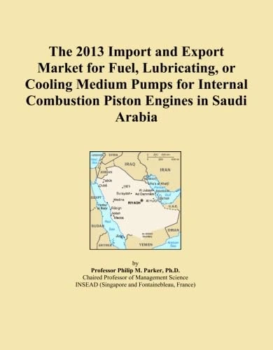 The 2013 Import and Export Market for Fuel, Lubricating, or Cooling Medium Pumps for Internal Combustion Piston Engines in Saudi Arabia