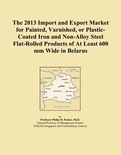 The 2013 Import and Export Market for Painted, Varnished, or Plastic-Coated Iron and Non-Alloy Steel Flat-Rolled Products of At Least 600 mm Wide in Belarus
