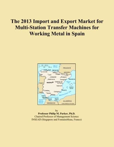 2013 Spain Multi-Station Transfer Machines Metal Market Analysis