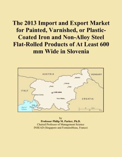 The 2013 Import and Export Market for Painted, Varnished, or Plastic-Coated Iron and Non-Alloy Steel Flat-Rolled Products of At Least 600 mm Wide in Slovenia