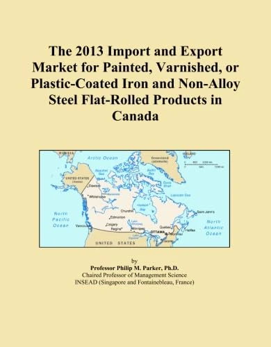 The 2013 Import and Export Market for Painted, Varnished, or Plastic-Coated Iron and Non-Alloy Steel Flat-Rolled Products in Canada
