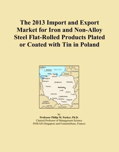 The 2013 Import and Export Market for Iron and Non-Alloy Steel Flat-Rolled Products Plated or Coated with Tin in Poland