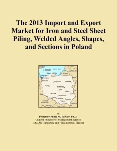 The 2013 Import and Export Market for Iron and Steel Sheet Piling, Welded Angles, Shapes, and Sections in Poland