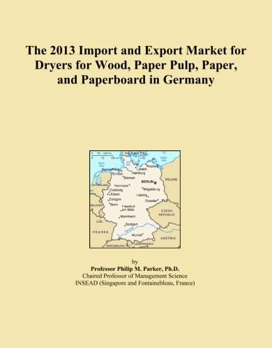The 2013 Import and Export Market for Dryers for Wood, Paper Pulp, Paper, and Paperboard in Germany