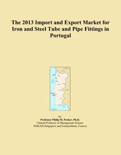 The 2013 Import and Export Market for Iron and Steel Tube and Pipe Fittings in Portugal