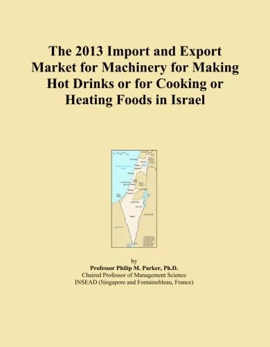 The 2013 Import and Export Market for Machinery for Making Hot Drinks or for Cooking or Heating Foods in Israel