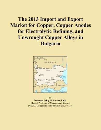 The 2013 Import and Export Market for Copper, Copper Anodes for Electrolytic Refining, and Unwrought Copper Alloys in Bulgaria