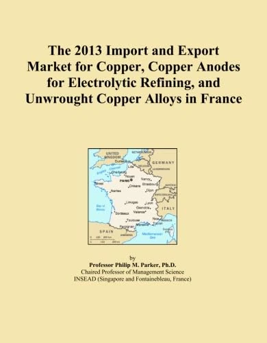 The 2013 Import and Export Market for Copper, Copper Anodes for Electrolytic Refining, and Unwrought Copper Alloys in France