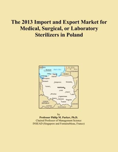 The 2013 Import and Export Market for Medical, Surgical, or Laboratory Sterilizers in Poland