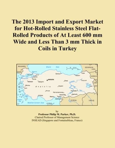 The 2013 Import and Export Market for Hot-Rolled Stainless Steel Flat-Rolled Products of At Least 600 mm Wide and Less Than 3 mm Thick in Coils in Turkey
