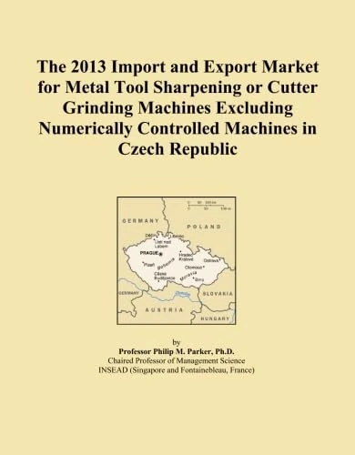The 2013 Import and Export Market for Metal Tool Sharpening or Cutter Grinding Machines Excluding Numerically Controlled Machines in Czech Republic