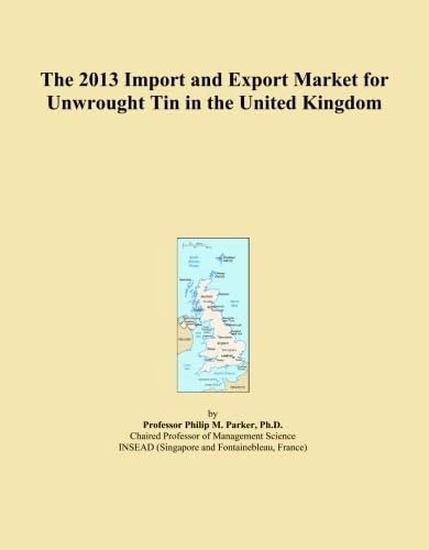 The 2013 Import and Export Market for Unwrought Tin in the United Kingdom