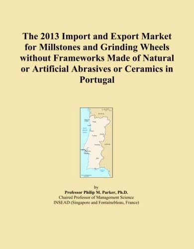 The 2013 Import and Export Market for Millstones and Grinding Wheels without Frameworks Made of Natural or Artificial Abrasives or Ceramics in Portugal