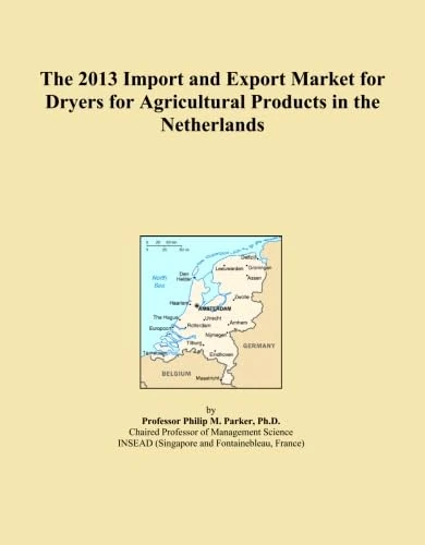 2013 Import Export Market Dryers Agricultural Products Netherlands