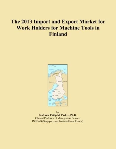 The 2013 Import and Export Market for Work Holders for Machine Tools in Finland
