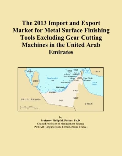 The 2013 Import and Export Market for Metal Surface Finishing Tools Excluding Gear Cutting Machines in the United Arab Emirates