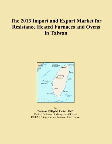 The 2013 Import and Export Market for Resistance Heated Furnaces and Ovens in Taiwan