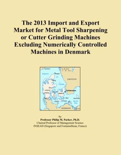 The 2013 Import and Export Market for Metal Tool Sharpening or Cutter Grinding Machines Excluding Numerically Controlled Machines in Denmark