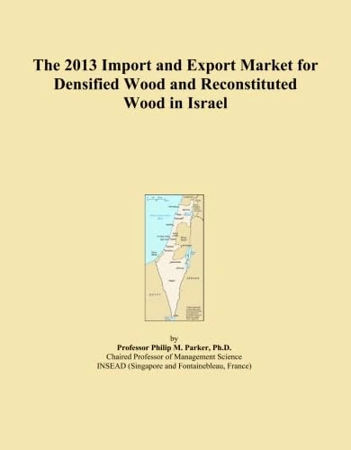 The 2013 Import and Export Market for Densified Wood and Reconstituted Wood in Israel