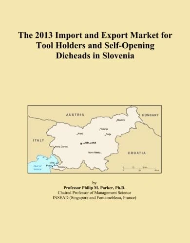 The 2013 Import and Export Market for Tool Holders and Self-Opening Dieheads in Slovenia