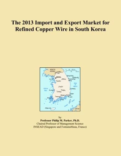 The 2013 Import and Export Market for Refined Copper Wire in South Korea