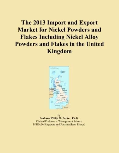 The 2013 Import and Export Market for Nickel Powders and Flakes Including Nickel Alloy Powders and Flakes in the United Kingdom