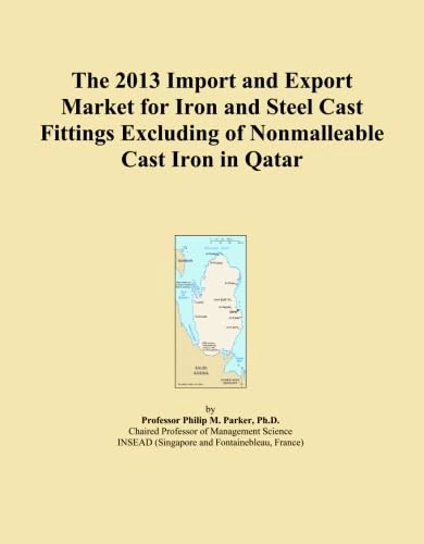 The 2013 Import and Export Market for Iron and Steel Cast Fittings Excluding of Nonmalleable Cast Iron in Qatar