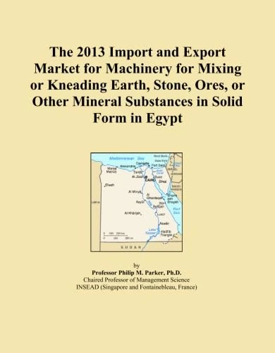 The 2013 Import and Export Market for Machinery for Mixing or Kneading Earth, Stone, Ores, or Other Mineral Substances in Solid Form in Egypt