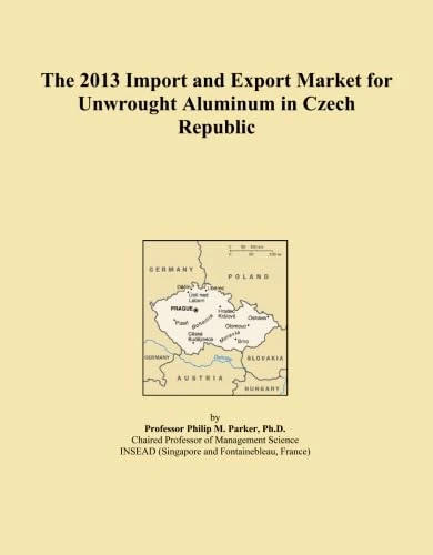 The 2013 Import and Export Market for Unwrought Aluminum in Czech Republic