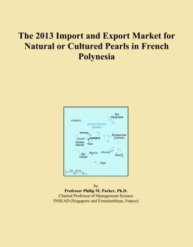 The 2013 Import and Export Market for Natural or Cultured Pearls in French Polynesia