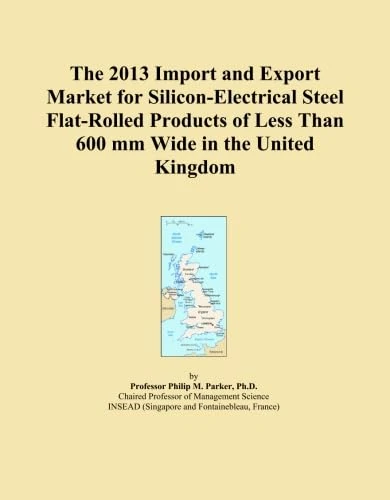 The 2013 Import and Export Market for Silicon-Electrical Steel Flat-Rolled Products of Less Than 600 mm Wide in the United Kingdom