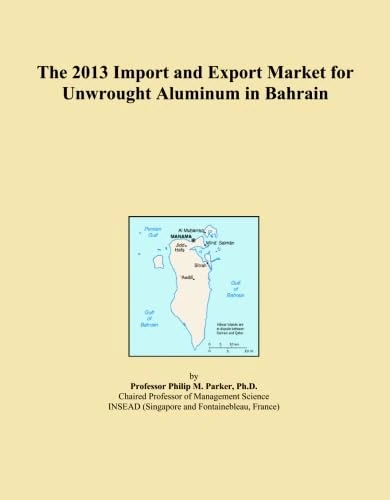The 2013 Import and Export Market for Unwrought Aluminum in Bahrain