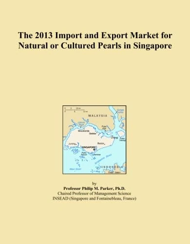The 2013 Import and Export Market for Natural or Cultured Pearls in Singapore