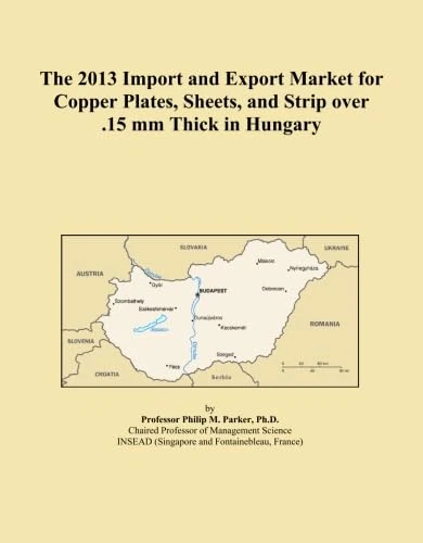 The 2013 Import and Export Market for Copper Plates, Sheets, and Strip over .15 mm Thick in Hungary