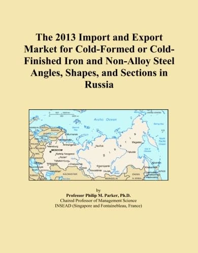 The 2013 Import and Export Market for Cold-Formed or Cold-Finished Iron and Non-Alloy Steel Angles, Shapes, and Sections in Russia