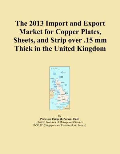 The 2013 Import and Export Market for Copper Plates, Sheets, and Strip over .15 mm Thick in the United Kingdom