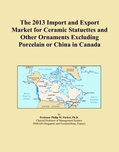 The 2013 Import and Export Market for Ceramic Statuettes and Other Ornaments Excluding Porcelain or China in Canada