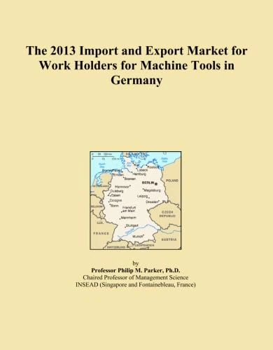 The 2013 Import and Export Market for Work Holders for Machine Tools in Germany