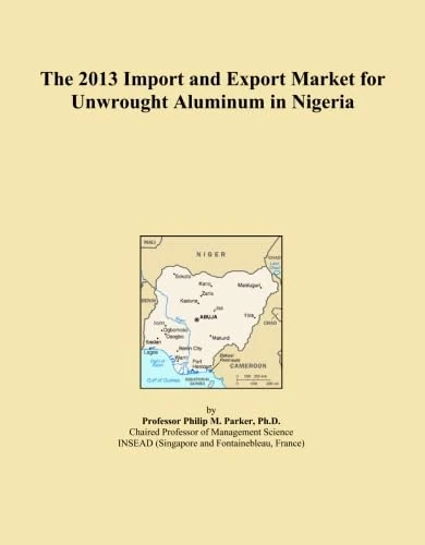 The 2013 Import and Export Market for Unwrought Aluminum in Nigeria