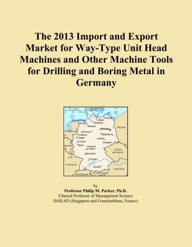 The 2013 Import and Export Market for Way-Type Unit Head Machines and Other Machine Tools for Drilling and Boring Metal in Germany