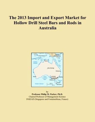 The 2013 Import and Export Market for Hollow Drill Steel Bars and Rods in Australia