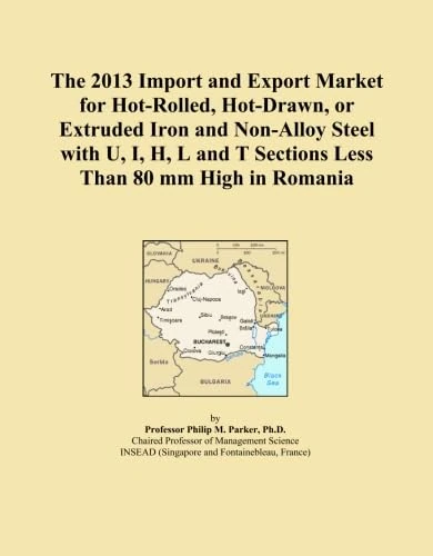 The 2013 Import and Export Market for Hot-Rolled, Hot-Drawn, or Extruded Iron and Non-Alloy Steel with U, I, H, L and T Sections Less Than 80 mm High in Romania